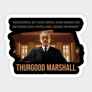 Thurgood Marshall Quote - Racism Separates Sticker